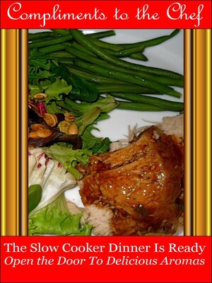 cover image of The Slow Cooker Dinner Is Ready--Open the Door to Delicious Aromas